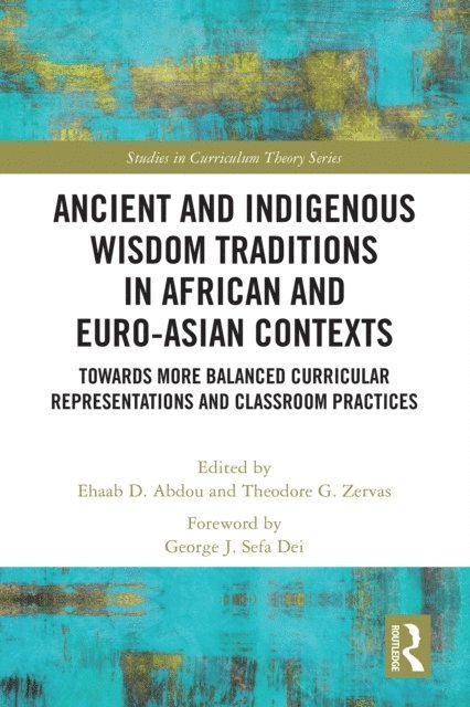 Theodore Zervas, Ehaab Abdou - Ancient and Indigenous Wisdom Traditions in African and Euro-Asian Contexts, E-bok