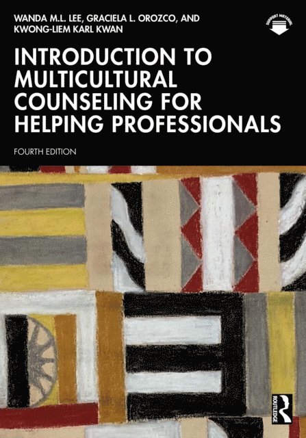 Kwong-Liem Karl Kwan, Graciela L. Orozco, Wanda M.L. Lee - Introduction to Multicultural Counseling for Helping Professionals, E-bok