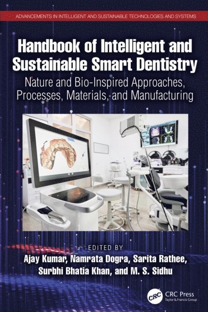 M S Sidhu, Surbhi Bhatia, Sarita, Namrata Dogra, Ajay Kumar - Handbook of Intelligent and Sustainable Smart Dentistry, E-bok