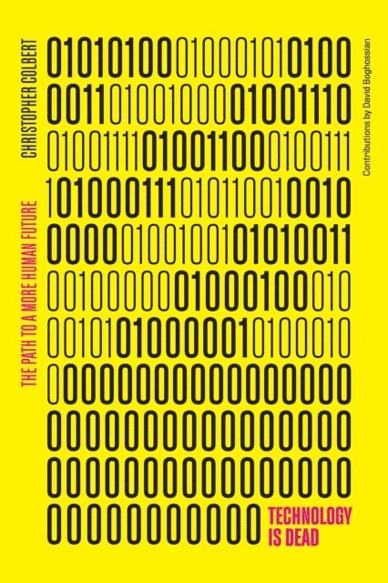 Chris Colbert - Technology is Dead, E-bok
