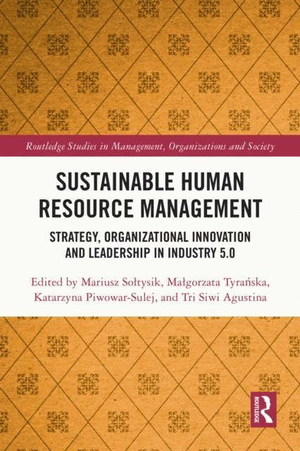 Tri Siwi Agustina, Katarzyna Piwowar-Sulej, Malgorzata Tyranska, Mariusz Soltysik - Sustainable Human Resource Management, E-bok