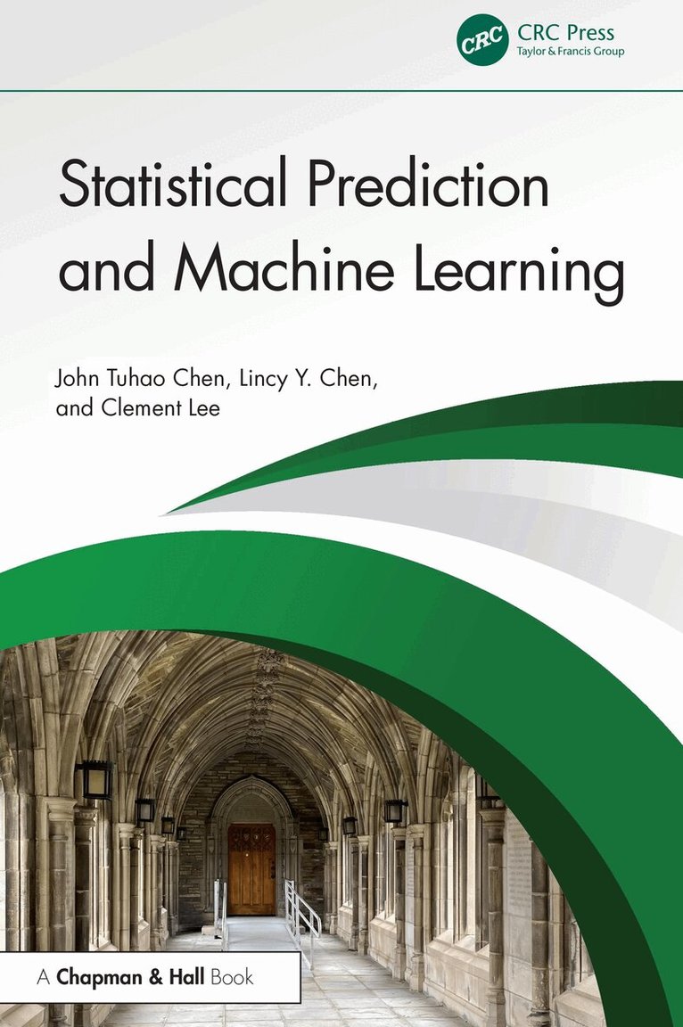 John Tuhao Chen, Clement Lee, Lincy Y. Chen - Statistical Prediction and Machine Learning, E-bok. Tillgänglighet: Lägg i varukorg