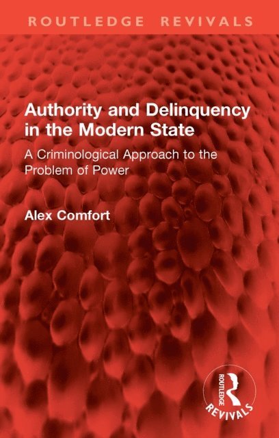 Alex Comfort - Authority and Delinquency in the Modern State, E-bok