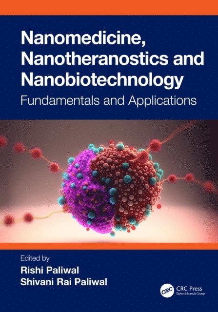Shivani Rai Paliwal, Rishi Paliwal - Nanomedicine, Nanotheranostics and Nanobiotechnology, E-bok