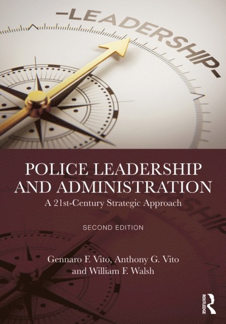William F. Walsh, Anthony G. Vito, Gennaro F. Vito - Police Leadership and Administration, E-bok