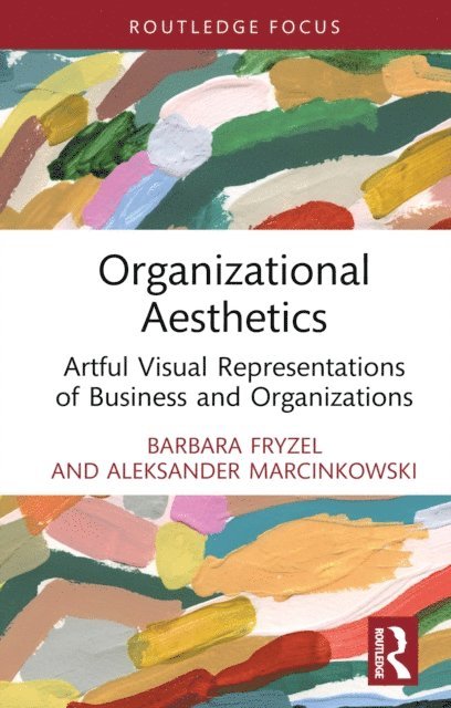 Aleksander Marcinkowski, Barbara Fryzel - Organizational Aesthetics, E-bok