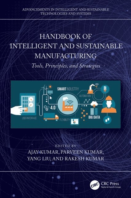 Rakesh Kumar, Yang Liu, Parveen, Ajay Kumar - Handbook of Intelligent and Sustainable Manufacturing, E-bok