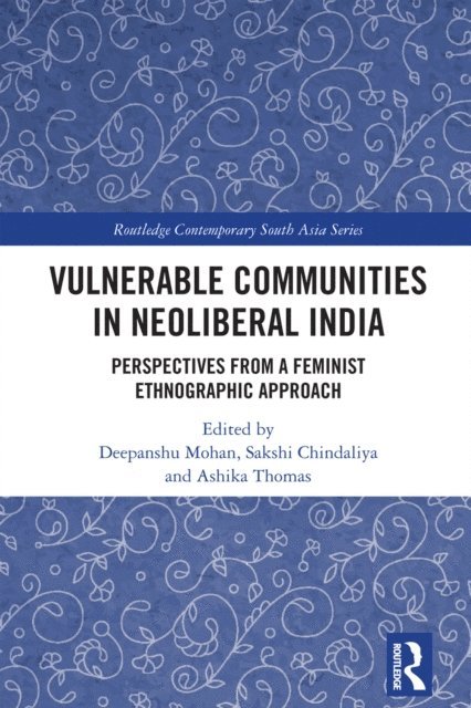 Ashika Thomas, Sakshi Chindaliya, Deepanshu Mohan - Vulnerable Communities in Neoliberal India, E-bok. Tillgänglighet: Lägg i varukorg