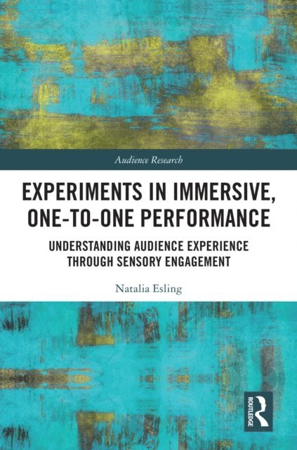 Natalia Esling - Experiments in Immersive, One-to-One Performance, E-bok