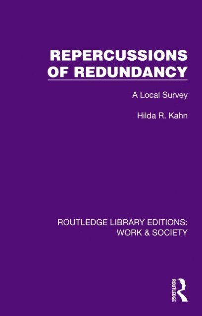 Hilda R. Kahn - Repercussions of Redundancy, E-bok