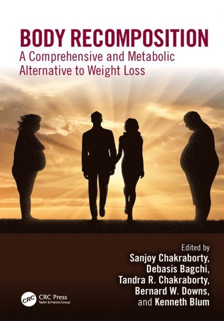 Kenneth Blum, Bernard Downs, Tandra Chakraborty, Debasis Bagchi, Sanjoy Chakraborty - Body Recomposition, E-bok