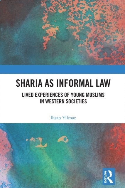 Ihsan Yilmaz - Sharia as Informal Law, E-bok