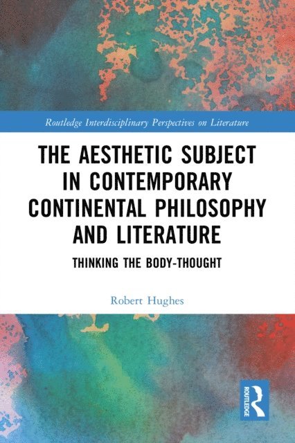 Robert Hughes - Aesthetic Subject in Contemporary Continental Philosophy and Literature, E-bok