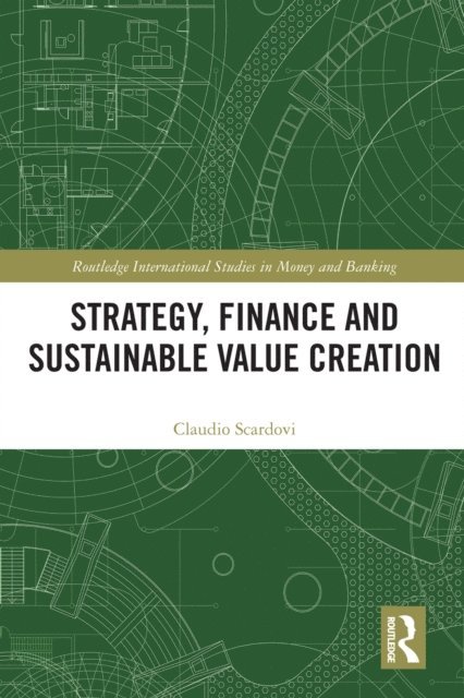 Claudio Scardovi - Strategy, Finance and Sustainable Value Creation, E-bok