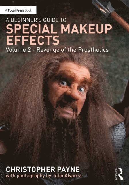 Christopher Payne - Beginner's Guide to Special Makeup Effects, Volume 2, E-bok