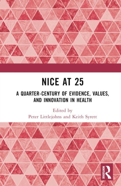 Keith Syrett, Peter Littlejohns - NICE at 25, E-bok