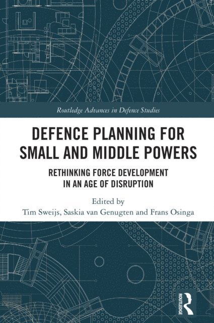 Frans Osinga, Saskia van Genugten, Tim Sweijs - Defence Planning for Small and Middle Powers, E-bok