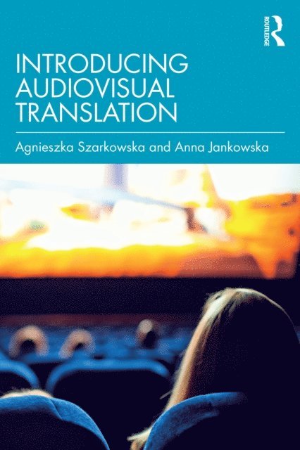 Anna Jankowska, Agnieszka Szarkowska - Introducing Audiovisual Translation, E-bok