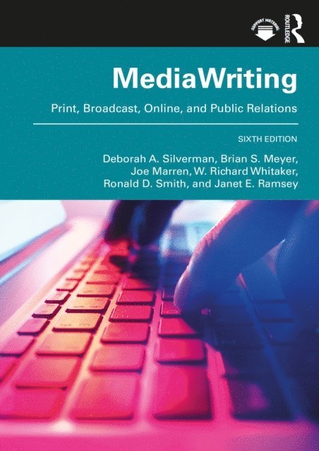Janet E. Ramsey, Ronald D. Smith, W. Richard Whitaker, Joe Marren, Brian S. Meyer, Deborah A. Silverman - MediaWriting, E-bok