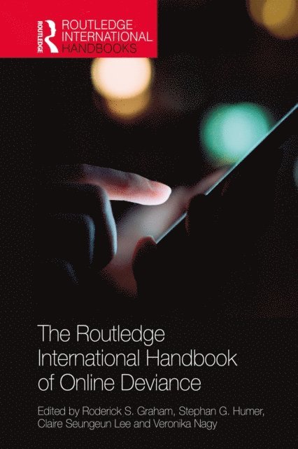 Veronika Nagy, Claire Seungeun Lee, Stephan G. Humer, Roderick S. Graham - Routledge International Handbook of Online Deviance, E-bok
