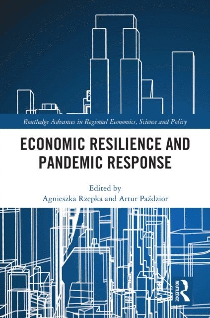 Artur Pazdzior, Agnieszka Rzepka - Economic Resilience and Pandemic Response, E-bok. Tillgänglighet: Lägg i varukorg