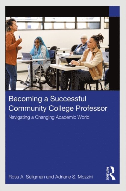 Adriane S. Mozzini, Ross A. Seligman - Becoming a Successful Community College Professor, E-bok. Tillgänglighet: Lägg i varukorg