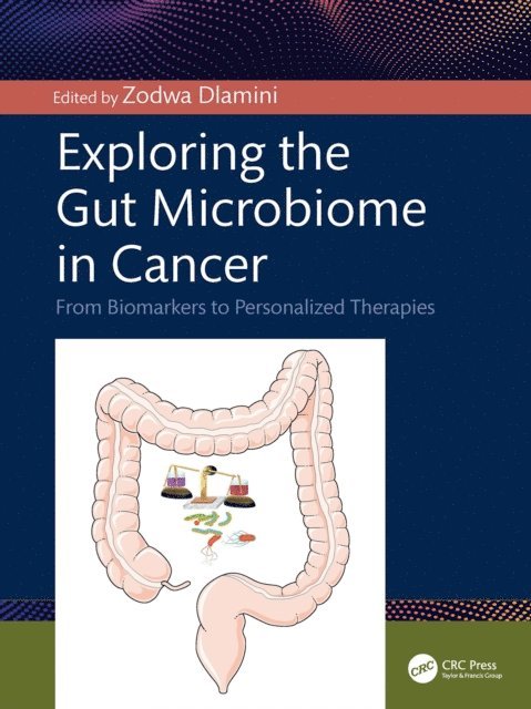 Zodwa Dlamini - Exploring the Gut Microbiome in Cancer, E-bok