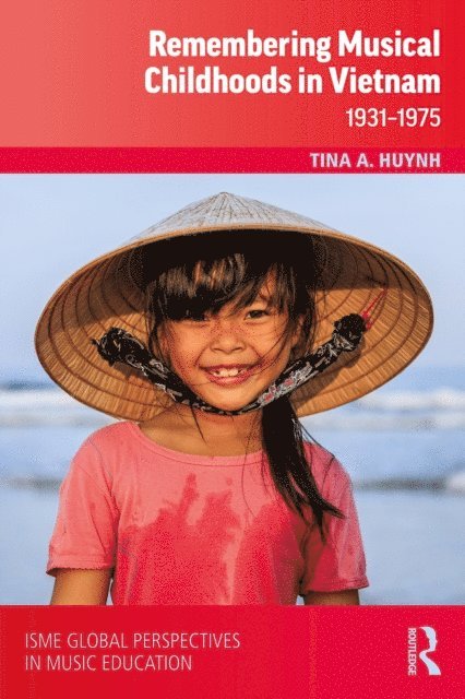Tina A. Huynh - Remembering Musical Childhoods in Vietnam, E-bok