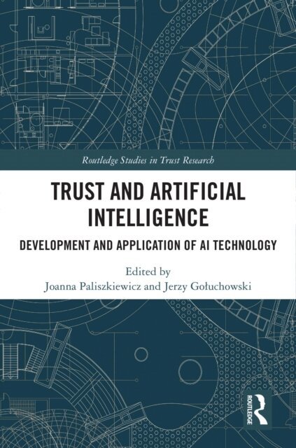 Jerzy Goluchowski, Joanna Paliszkiewicz - Trust and Artificial Intelligence, E-bok