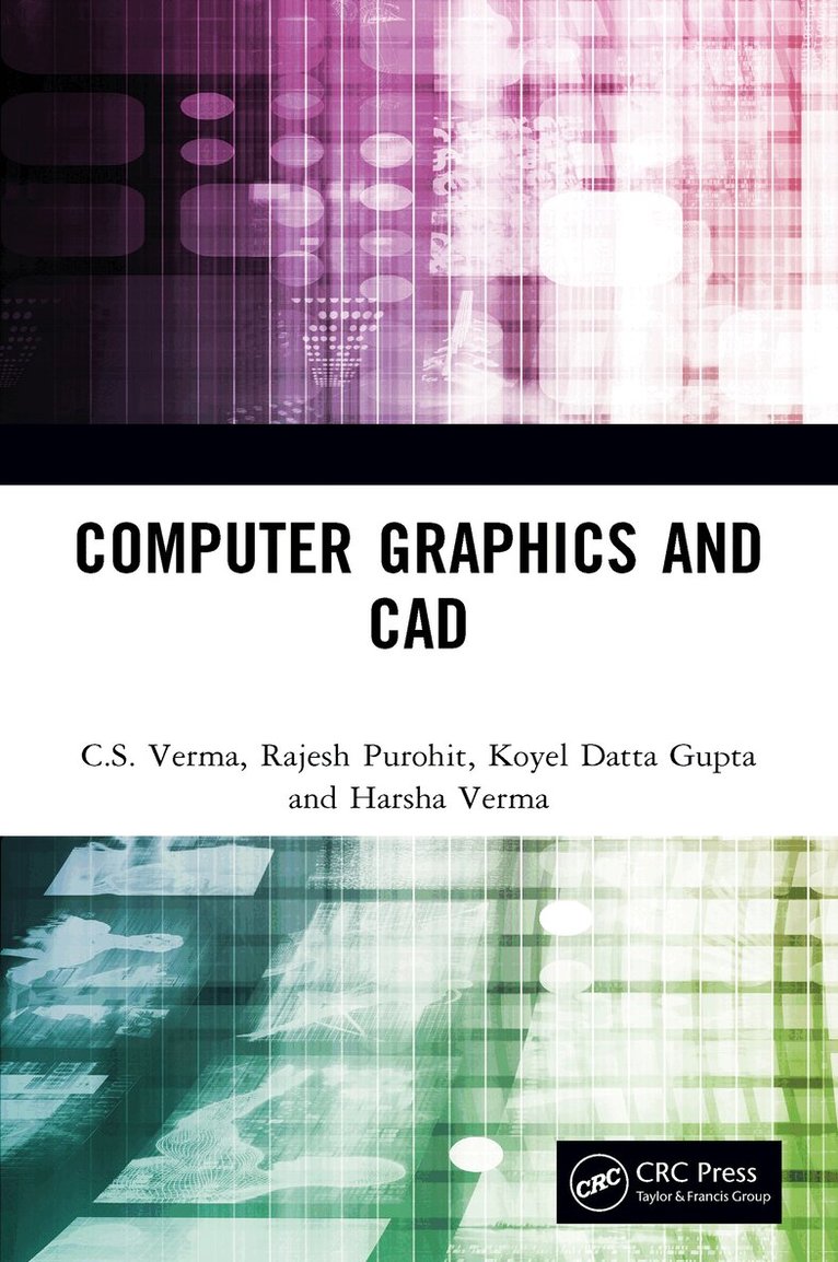 C.S. Verma, Rajesh Purohit, Koyel Datta Gupta, Harsha Verma - Computer Graphics and CAD, E-bok