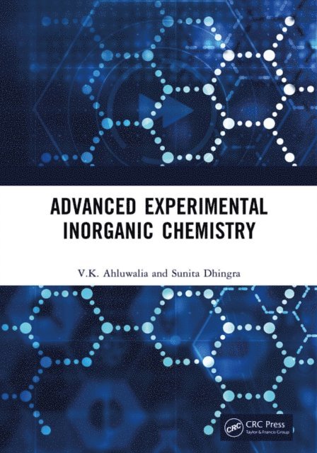 Sunita Dhingra, V.K. Ahluwalia - Advanced Experimental Inorganic Chemistry, E-bok