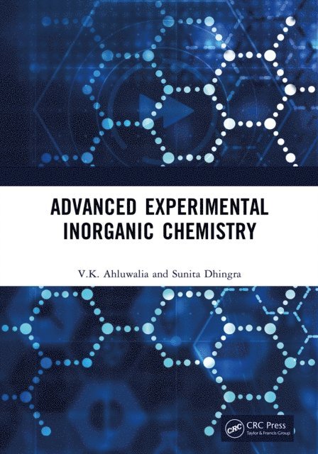 Sunita Dhingra, V.K. Ahluwalia - Advanced Experimental Inorganic Chemistry, E-bok