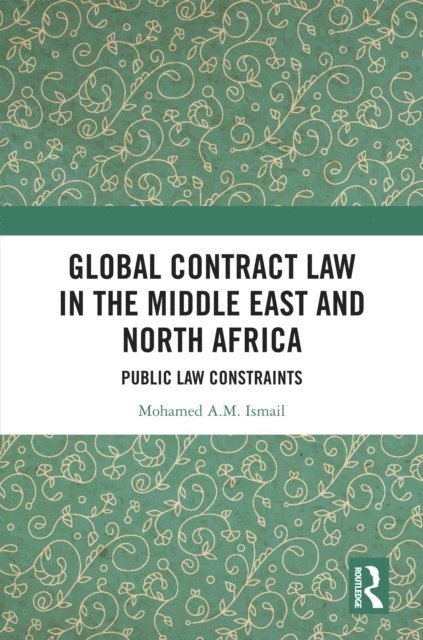 Mohamed Ismail - Global Contract Law in the Middle East and North Africa, E-bok
