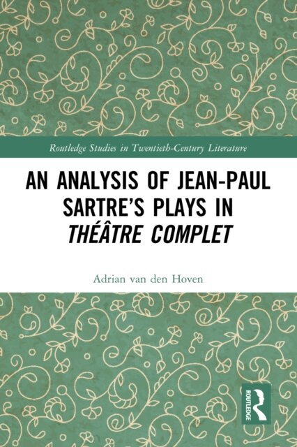 Adrian van den Hoven - Analysis of Jean-Paul Sartre's Plays in Theatre complet, E-bok