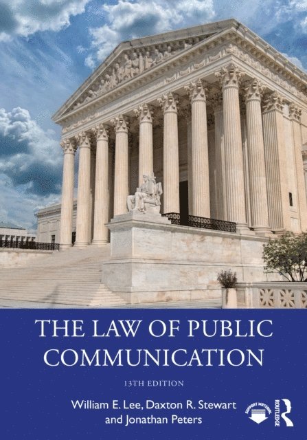 Jonathan Peters, Daxton R. Stewart, William E. Lee - Law of Public Communication, E-bok