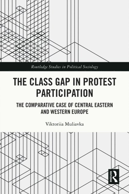 Viktoriia Muliavka - Class Gap in Protest Participation, E-bok