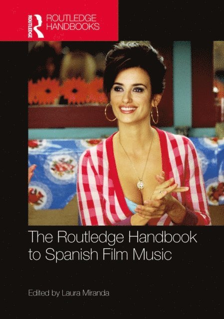 Laura Miranda - Routledge Handbook to Spanish Film Music, E-bok