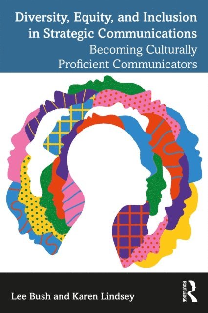 Karen Lindsey, Lee Bush - Diversity, Equity, and Inclusion in Strategic Communications, E-bok