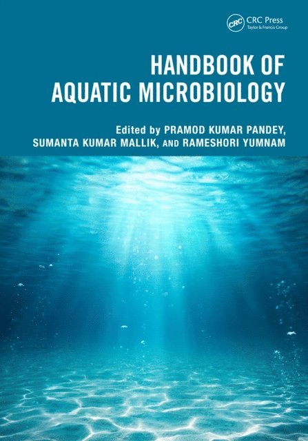 Rameshori Yumnam, Sumanta Kumar Mallik, Pramod Kumar Pandey - Handbook of Aquatic Microbiology, E-bok