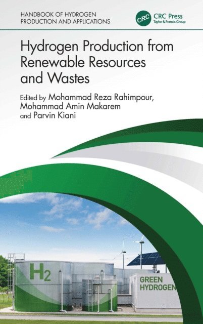 Parvin Kiani, Mohammad Amin Makarem, Mohammad Reza Rahimpour - Hydrogen Production from Renewable Resources and Wastes, E-bok
