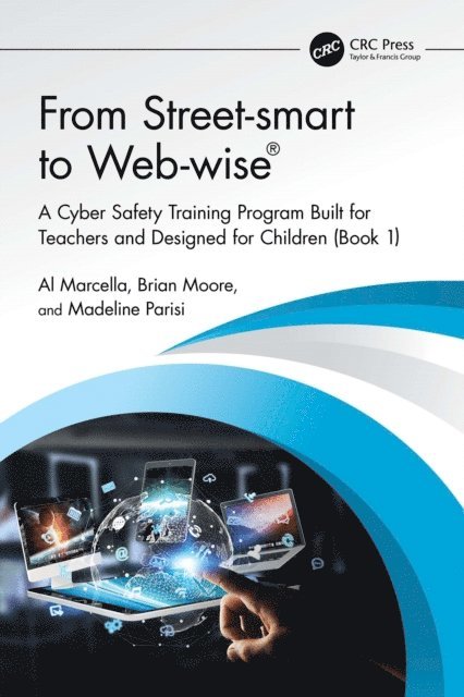 Madeline Parisi, Brian Moore, Al Marcella - From Street-smart to Web-wise(R), E-bok