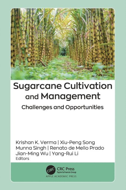 Yang-Rui Li, Jian-Ming Wu, Renato de Mello Prado, Munna Singh, Xiu-Peng Song, Krishan K. Verma - Sugarcane Cultivation and Management, E-bok