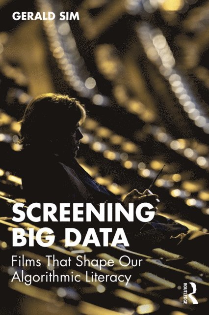 Gerald Sim - Screening Big Data, E-bok