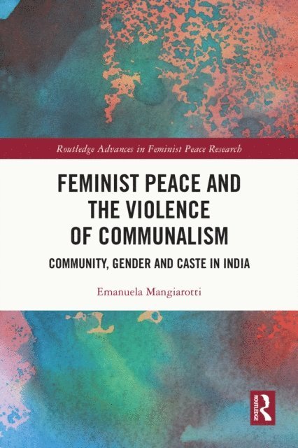 Emanuela Mangiarotti - Feminist Peace and the Violence of Communalism, E-bok