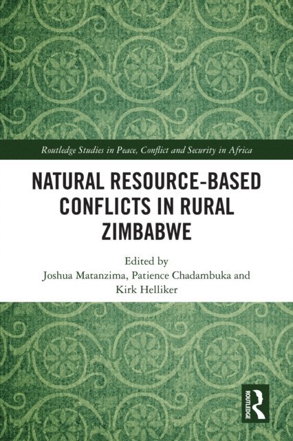 Kirk Helliker, Patience Chadambuka, Joshua Matanzima - Natural Resource-Based Conflicts in Rural Zimbabwe, E-bok