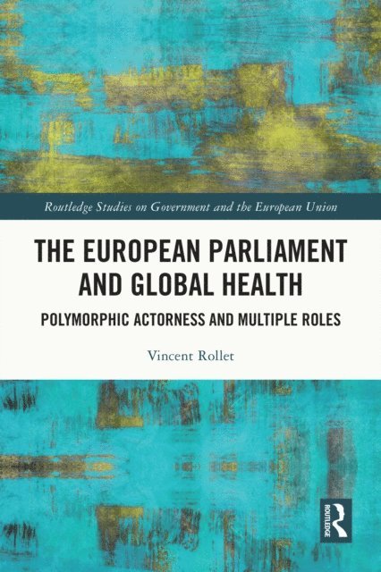Vincent Rollet - European Parliament and Global Health, E-bok