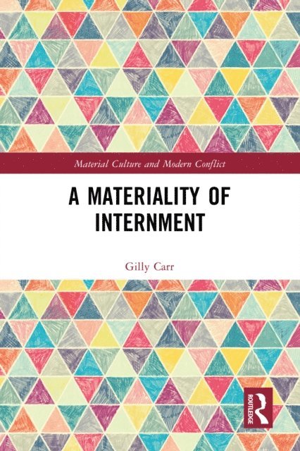 Gilly Carr - Materiality of Internment, E-bok