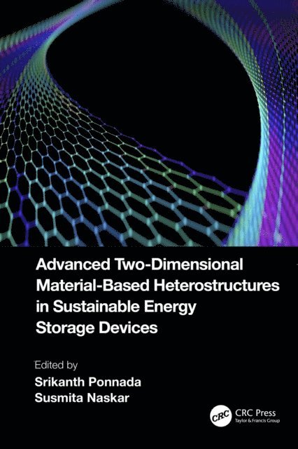 Susmita Naskar, Srikanth Ponnada - Advanced Two-Dimensional Material-Based Heterostructures in Sustainable Energy Storage Devices, E-bok