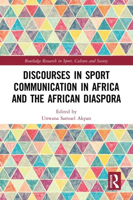 Unwana Samuel Akpan - Discourses in Sport Communication in Africa and the African Diaspora, E-bok