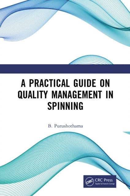 B. Purushothama - Practical Guide on Quality Management in Spinning, E-bok